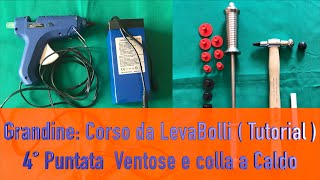 Grandine Corso da LevaBolli  Tutorial  4° Puntata Ventose e colla a Caldo [upl. by Robbin227]