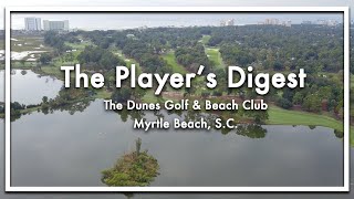 The Players Digest  The Dunes Golf amp Beach Club [upl. by Livingston]