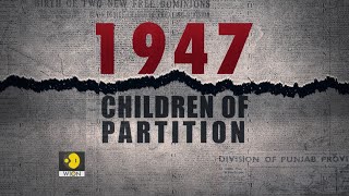 1947 Children of Partition  Five survivors tell their stories [upl. by Brunk]