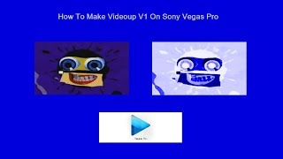 How To Make Videoup V1 On Sony Vegas Pro [upl. by Azenav]