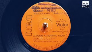 1971 Angélica María  ¿A Dónde Va Nuestro Amor Vinilo Single  Ed Chilena 🇨🇱 [upl. by Akemit]