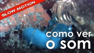 Como enxergar o som série de EXPERIÊNCIAS em slow motion [upl. by Marwin819]