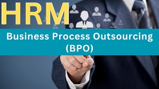 HR Business Process outsourcing BPO  An indepth guide for Human Resources Management [upl. by Ricker]