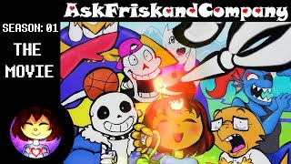 SEASON 1 THE MOVIE  Ask Frisk and Company [upl. by Gomez]