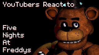 YouTubers React to Five Nights At Freddys [upl. by Ynoffit]