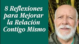 8 Reflexiones para mejorar la relación consigo mismo [upl. by Schwitzer]