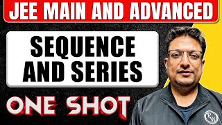 SEQUENCE AND SERIES in One Shot  All Concepts amp PYQs Covered  JEE Main amp Advanced [upl. by Vernice]