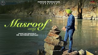 Masroof ਮਸਰੂਫ਼ Official Video  Satinder Sartaaj  Travel Diaries  New Punjabi Song 2024 [upl. by Fante]