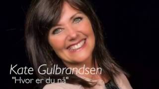 Kate Gulbrandsen quotHvor er du nåquot [upl. by Anoyi]