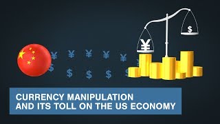 Currency Manipulation and Its Toll on the US Economy [upl. by Qifar]