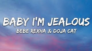 Bebe Rexha  Baby Im Jealous Lyrics ft Doja Cat [upl. by Notnats]