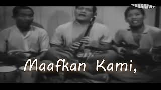 MAAFKAN KAMI LIRIK  P Ramlee  Shamsuddin  Aziz OST Pendekar Bujang Lapok 1959 [upl. by Nama]