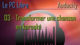 Tutoriel Audacity  03  Transformer une chanson en karaoké [upl. by Cila]