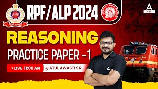 RRB ALP RPF 2024  Railway Reasoning By Atul Awasthi  Practice Paper 1 [upl. by Unity]