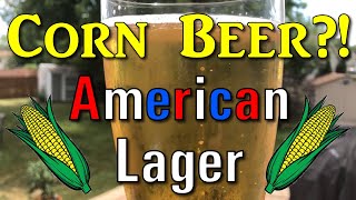 An American Standard Corn Lager Homebrew Recipe WAY Better Than The Commercial Versions [upl. by Jdavie]