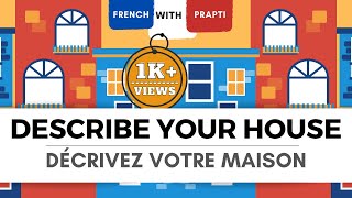 Décrivez Votre Maison en Français  Describe Your House in French  French With Prapti [upl. by Roskes]