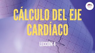 4 CÁLCULO DEL EJE CARDÍACO ELECTROCARDIOGRAFÍA [upl. by Broder]