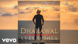 Luke OShea  Dharawal Official Audio [upl. by Cronin445]