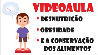 Problemas ligados à alimentação  desnutrição obesidade e conservação do alimentos [upl. by Vida]