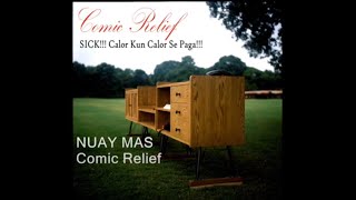 NUAY MAS by Comic Relief [upl. by Nanyk818]