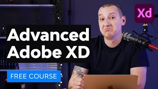 Advanced Adobe XD  FREE COURSE [upl. by Mag]