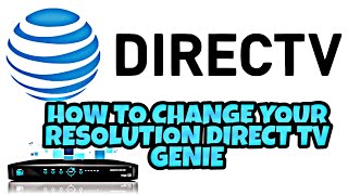 DIRECT TV GENIE DVR HOW TO RESOLUTIONS SETTINGS [upl. by Ynoyrb]