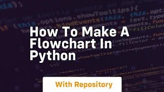 How to create flowchart diagram using python [upl. by Suaeddaht]