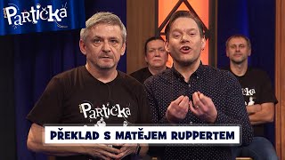 Partička Překlad s Matějem Ruppertem [upl. by Mackie731]