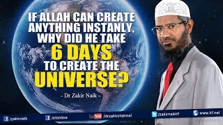 If Allah can create anything instantly why did He take 6 days to create the Universe [upl. by Allen231]