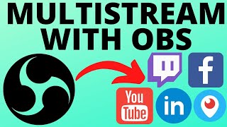 How to Multistream on OBS for Free  Stream to Multiple Platforms on OBS Studio [upl. by Nidnal]