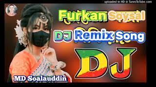 Furkan  Soysal  DJ  Remix  Song  Remix dy DJ Soalauddin  🔊🔊😈😈 [upl. by Saretta]