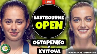 OSTAPENKO vs KVITOVA  WTA Eastbourne Open Final  LIVE Tennis PlayByPlay GTL Stream [upl. by Roanne244]