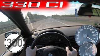 BMW E46 330 Ci TOP SPEED ACCELERATION NO LIMIT AUTOBAHN POV [upl. by Graehme]