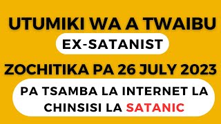 Utimiki wa a Twaibu  zochitika pa 26 July 2023 pa tsamba la internet la chinsisi la satanic [upl. by Rufe674]