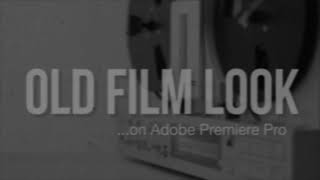 Old Film Look using Adobe Premiere Pro [upl. by Onida]