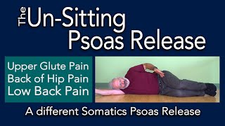 The UnSitting Psoas Release an Innovative Somatics Psoas Release Somatic Movement Psoas Release [upl. by Euqina468]