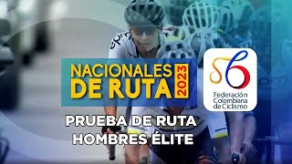 NacionalesRuta2023  Prueba élite masculina [upl. by Jacobah]