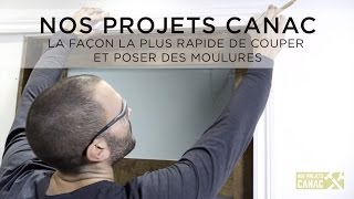 Nos Projets Canac  La façon la plus rapide de couper et poser des moulures [upl. by Anen13]