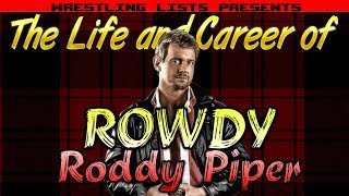 The Life and Career of Rowdy Roddy Piper [upl. by Hna87]