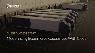 Modernizing Ecommerce Capabilities With Cloud Client Success Story [upl. by Stafford]