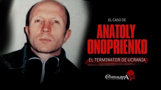 El caso de Anatoly Onoprienkio  Criminalista Nocturno [upl. by Matt]