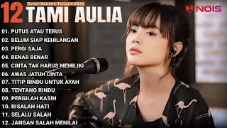 Tami Aulia Cover Full Album  Putus Atau Terus  Cover Akustik Terbaik 2024 [upl. by Burgwell625]