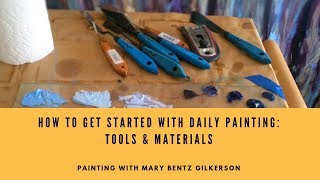 How to Get Started with Daily Painting Tools amp Materials [upl. by Ranger]