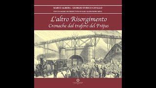 Il Centro Studi Piemontesi racconta L’altro Risorgimento Cronache dal traforo del Fréjus [upl. by Kathy]