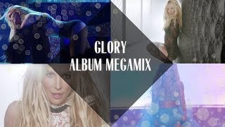 Britney Spears Glory Album Megamix [upl. by Aziul]