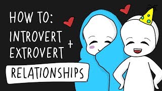 How to make Introvert Extrovert relationships work [upl. by Htaek642]