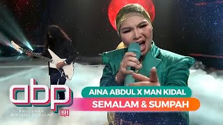 Aina Abdul X Man Kidal  Semalam amp Sumpah  ABPBH34 [upl. by Iover767]