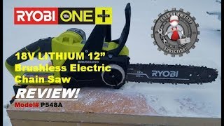 Ryobi 12 inch 18 Volt Brushless Electric Cordless Chainsaw review Model  P548A [upl. by Tremml]