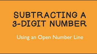 Subtracting a 3Digit Number Using an Open Number Line [upl. by Jorin]