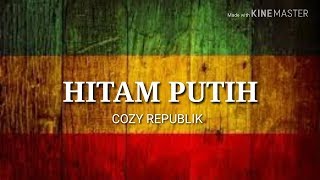 Cozy republik  hitam putih official lyrik lagu [upl. by Carmelia]